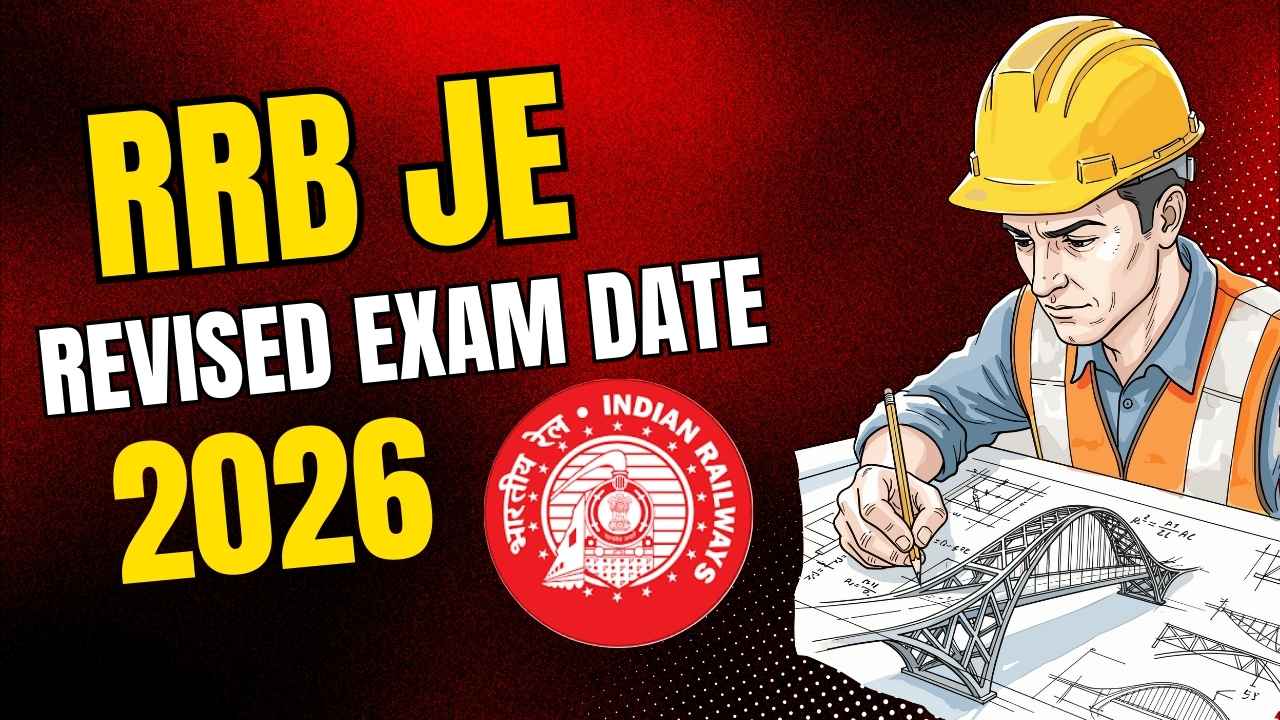 RRB JE Revised Exam Date 2026